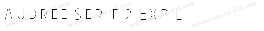 Audree Serif 2 Exp L字体转换